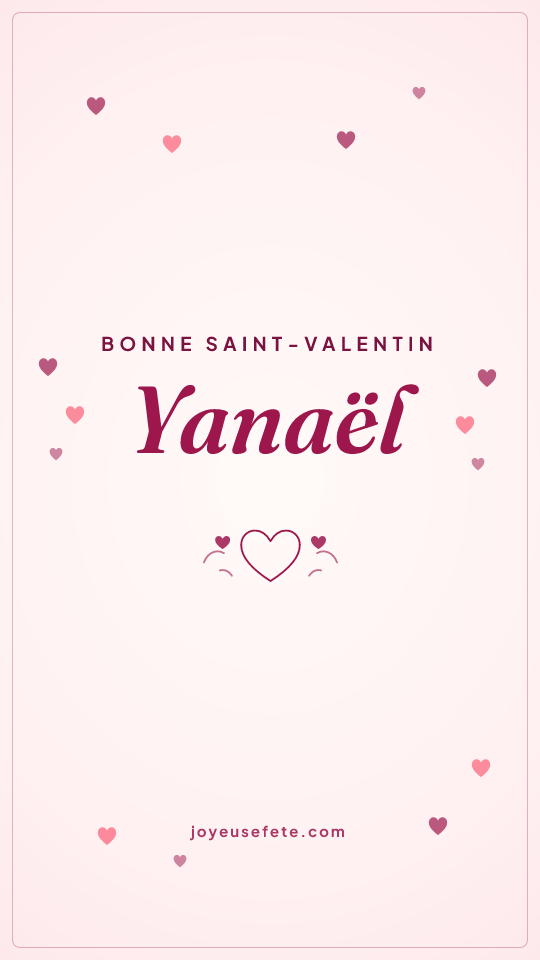Image « Bonne Saint-Valentin Yanaël » au format story