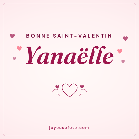 Image carrée « Bonne Saint-Valentin Yanaëlle » pour WhatsApp