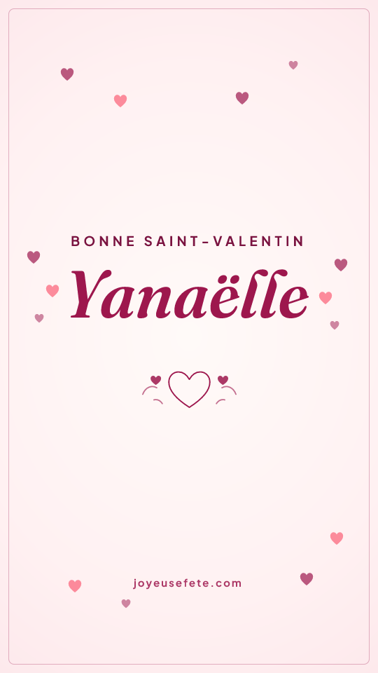 Image « Bonne Saint-Valentin Yanaëlle » au format story