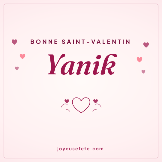 Image carrée « Bonne Saint-Valentin Yanik » pour WhatsApp