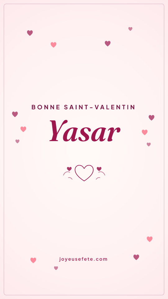 Image « Bonne Saint-Valentin Yasar » au format story