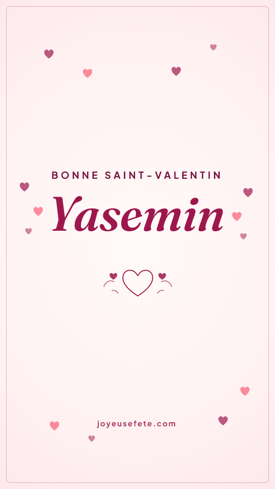 Image « Bonne Saint-Valentin Yasemin » au format story