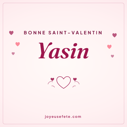 Image carrée « Bonne Saint-Valentin Yasin » pour WhatsApp
