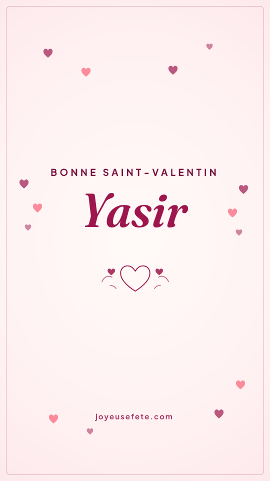 Image « Bonne Saint-Valentin Yasir » au format story