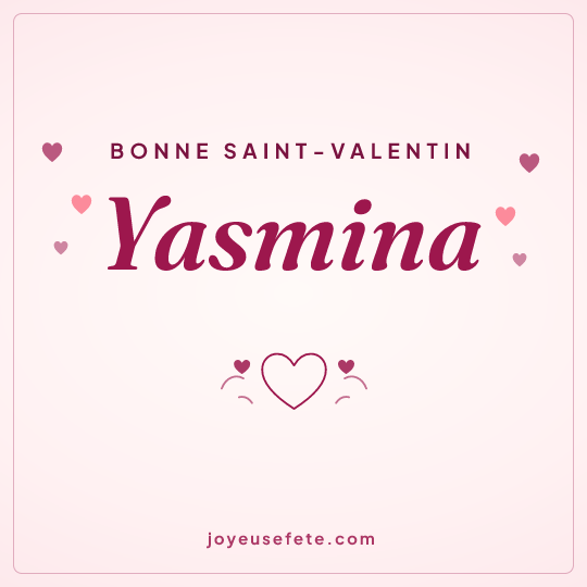 Image carrée « Bonne Saint-Valentin Yasmina » pour WhatsApp