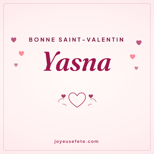Image carrée « Bonne Saint-Valentin Yasna » pour WhatsApp