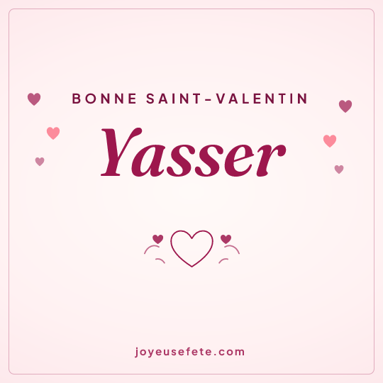 Image carrée « Bonne Saint-Valentin Yasser » pour WhatsApp