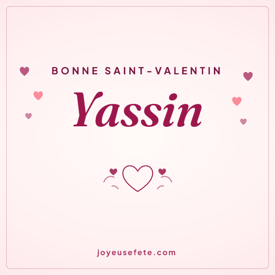 Image carrée « Bonne Saint-Valentin Yassin » pour WhatsApp