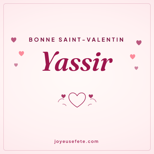 Image carrée « Bonne Saint-Valentin Yassir » pour WhatsApp