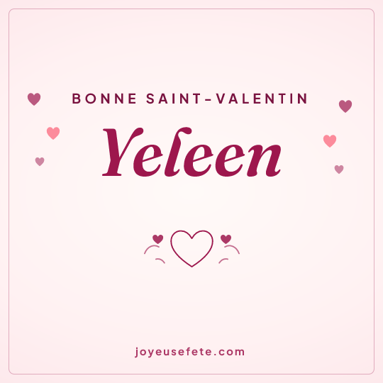 Image carrée « Bonne Saint-Valentin Yeleen » pour WhatsApp