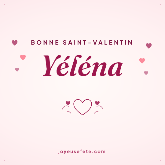 Image carrée « Bonne Saint-Valentin Yéléna » pour WhatsApp