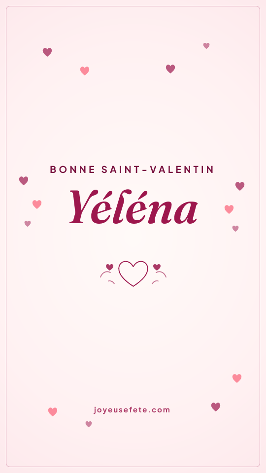 Image « Bonne Saint-Valentin Yéléna » au format story