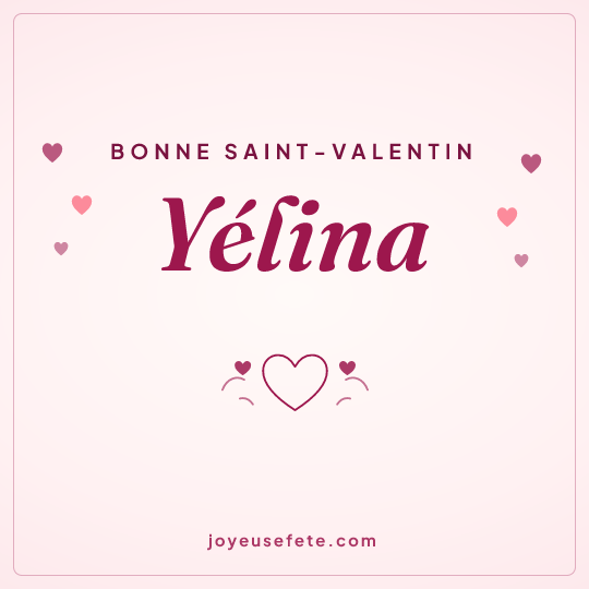 Image carrée « Bonne Saint-Valentin Yélina » pour WhatsApp