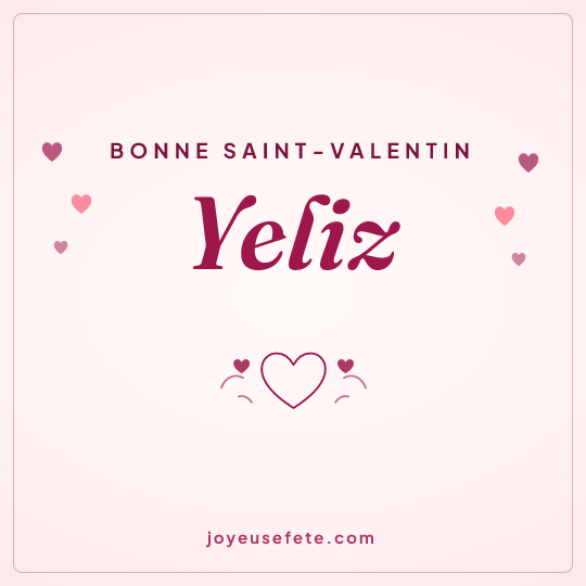 Image carrée « Bonne Saint-Valentin Yeliz » pour WhatsApp