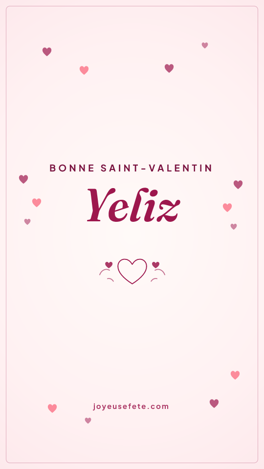 Image « Bonne Saint-Valentin Yeliz » au format story