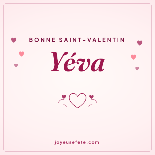 Image carrée « Bonne Saint-Valentin Yéva » pour WhatsApp