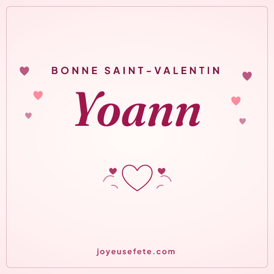 Image carrée « Bonne Saint-Valentin Yoann » pour WhatsApp