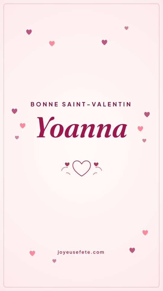 Image « Bonne Saint-Valentin Yoanna » au format story