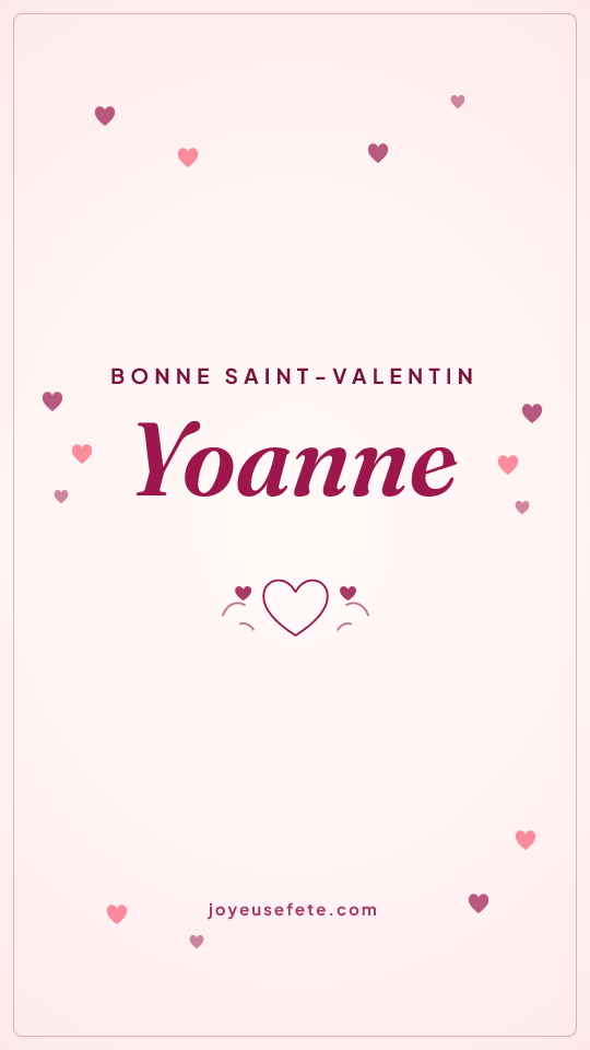 Image « Bonne Saint-Valentin Yoanne » au format story