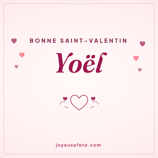 Image carrée « Bonne Saint-Valentin Yoël » pour WhatsApp