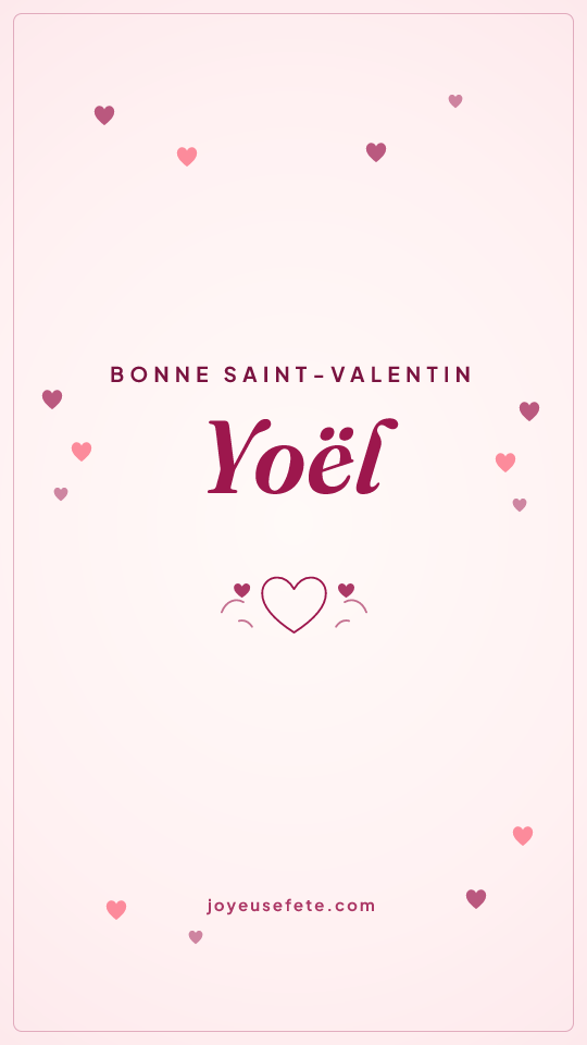 Image « Bonne Saint-Valentin Yoël » au format story
