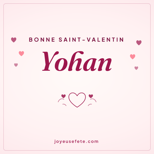 Image carrée « Bonne Saint-Valentin Yohan » pour WhatsApp