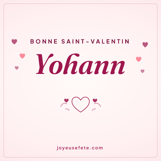 Image carrée « Bonne Saint-Valentin Yohann » pour WhatsApp