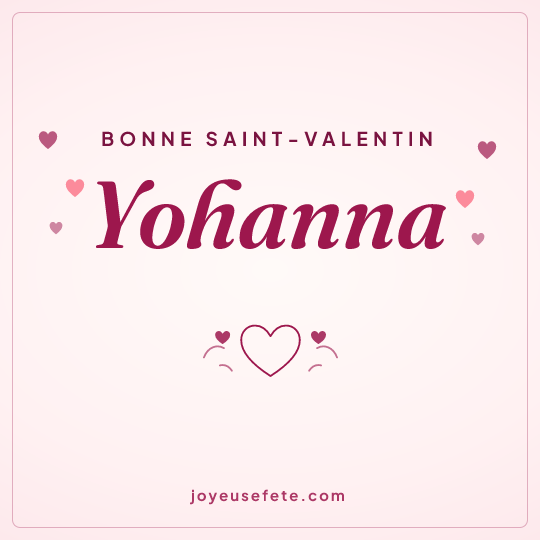 Image carrée « Bonne Saint-Valentin Yohanna » pour WhatsApp