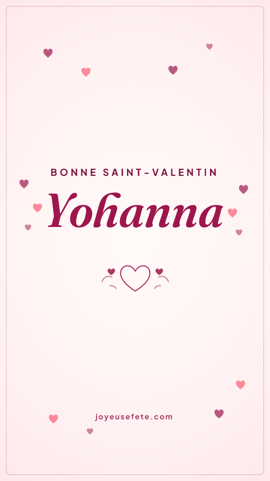 Image « Bonne Saint-Valentin Yohanna » au format story
