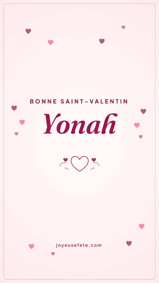 Image « Bonne Saint-Valentin Yonah » au format story