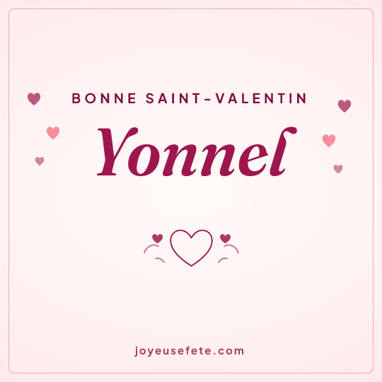 Image carrée « Bonne Saint-Valentin Yonnel » pour WhatsApp