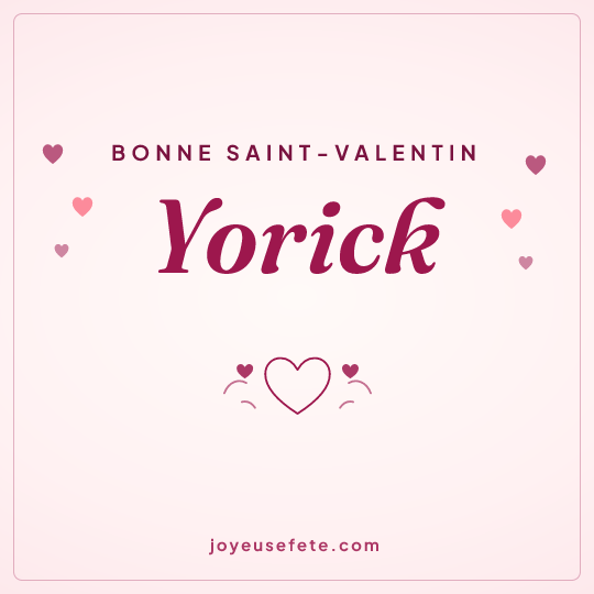 Image carrée « Bonne Saint-Valentin Yorick » pour WhatsApp