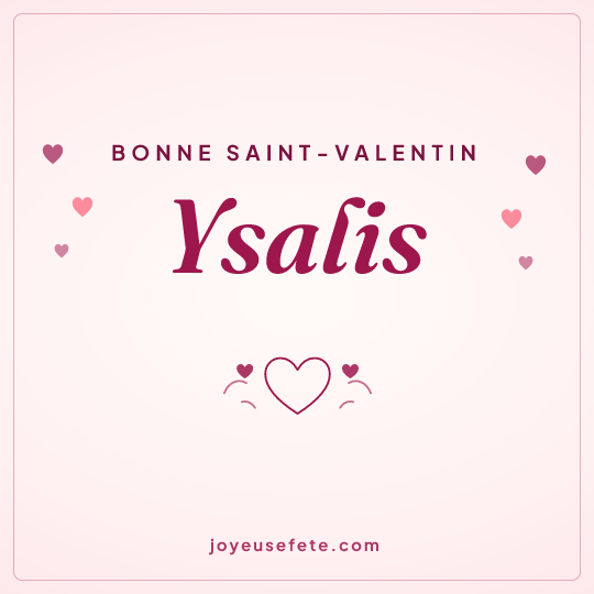 Image carrée « Bonne Saint-Valentin Ysalis » pour WhatsApp