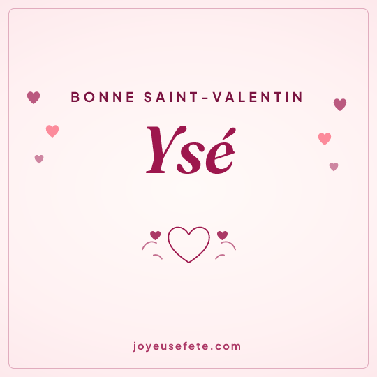 Image carrée « Bonne Saint-Valentin Ysé » pour WhatsApp