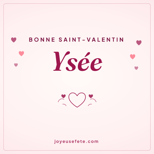 Image carrée « Bonne Saint-Valentin Ysée » pour WhatsApp
