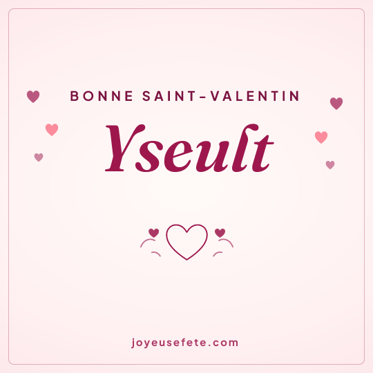 Image carrée « Bonne Saint-Valentin Yseult » pour WhatsApp