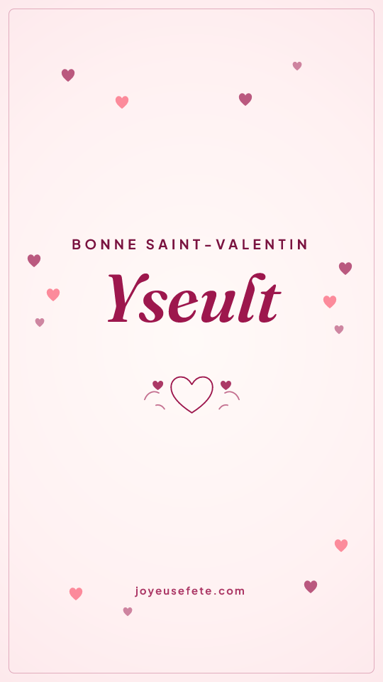 Image « Bonne Saint-Valentin Yseult » au format story