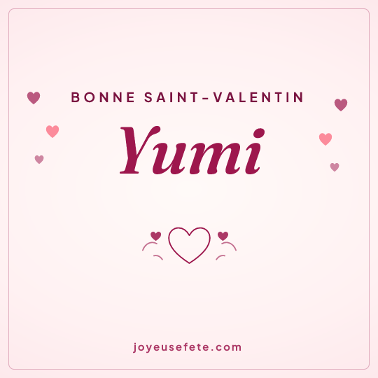 Image carrée « Bonne Saint-Valentin Yumi » pour WhatsApp