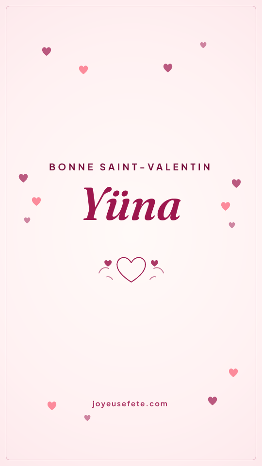 Image « Bonne Saint-Valentin Yüna » au format story