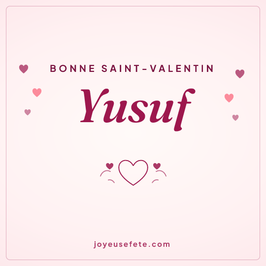 Image carrée « Bonne Saint-Valentin Yusuf » pour WhatsApp