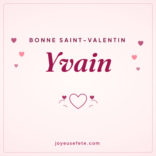 Image carrée « Bonne Saint-Valentin Yvain » pour WhatsApp