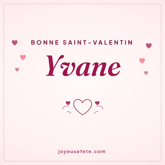 Image carrée « Bonne Saint-Valentin Yvane » pour WhatsApp