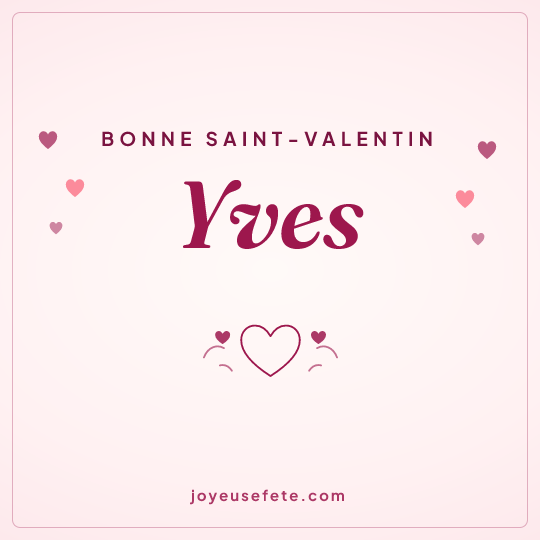 Image carrée « Bonne Saint-Valentin Yves » pour WhatsApp