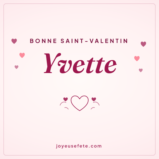 Image carrée « Bonne Saint-Valentin Yvette » pour WhatsApp