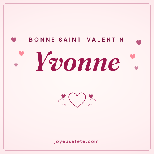 Image carrée « Bonne Saint-Valentin Yvonne » pour WhatsApp
