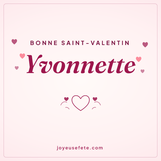 Image carrée « Bonne Saint-Valentin Yvonnette » pour WhatsApp