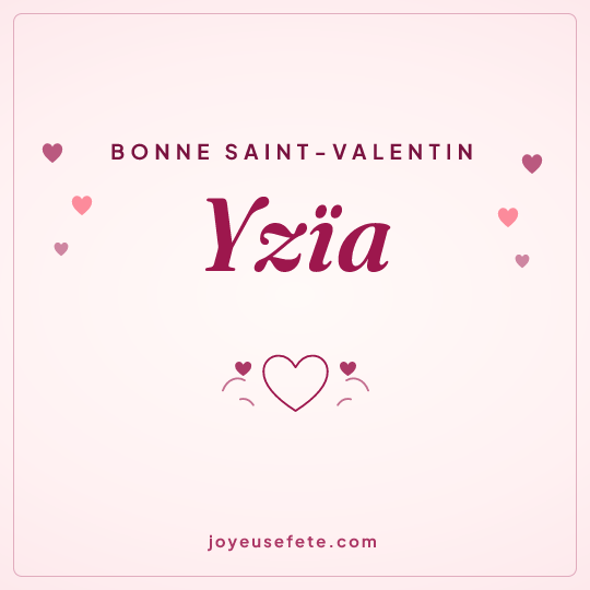 Image carrée « Bonne Saint-Valentin Yzïa » pour WhatsApp