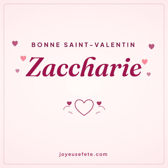 Image carrée « Bonne Saint-Valentin Zaccharie » pour WhatsApp