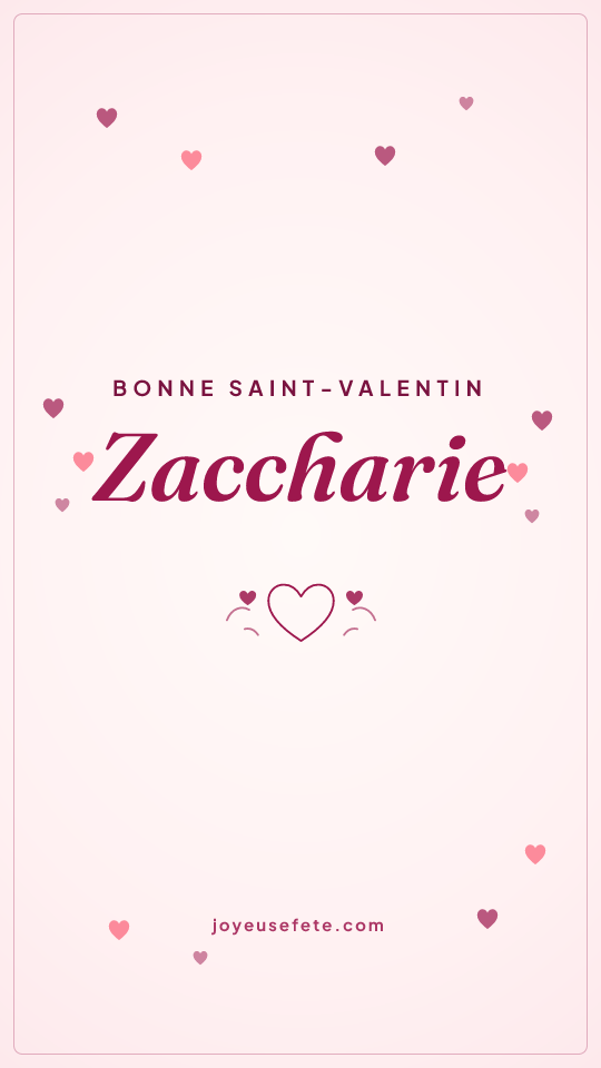 Image « Bonne Saint-Valentin Zaccharie » au format story