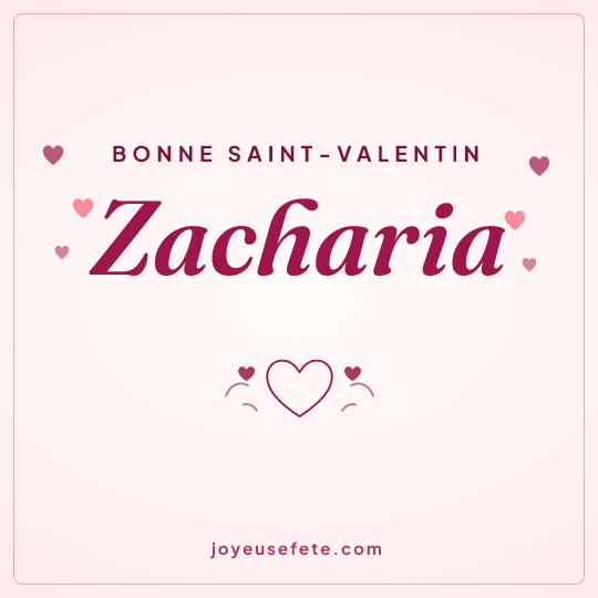 Image carrée « Bonne Saint-Valentin Zacharia » pour WhatsApp